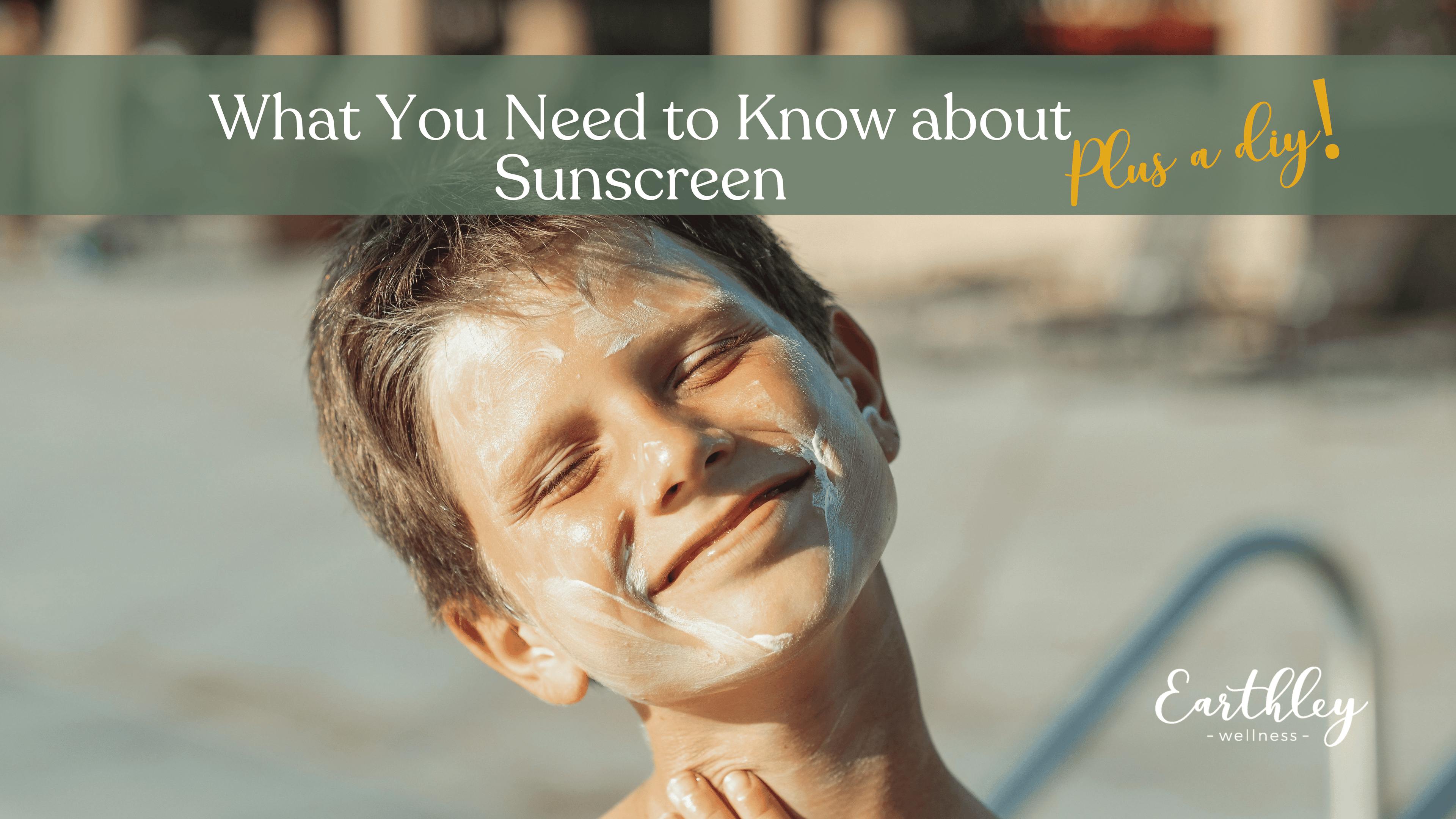 Sunscreen guide header showing young brown-haired boy smiling with white sunscreen applied on face and nose with sage green banner and yellow text