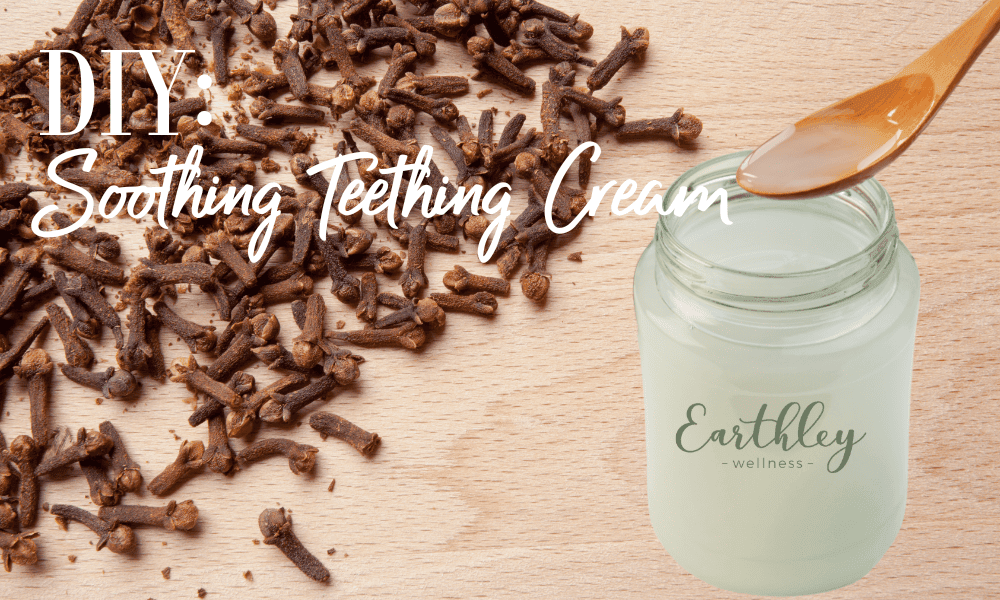 DIY graphic for Soothing Teething Cream showing jar of cream with pile of whole cloves