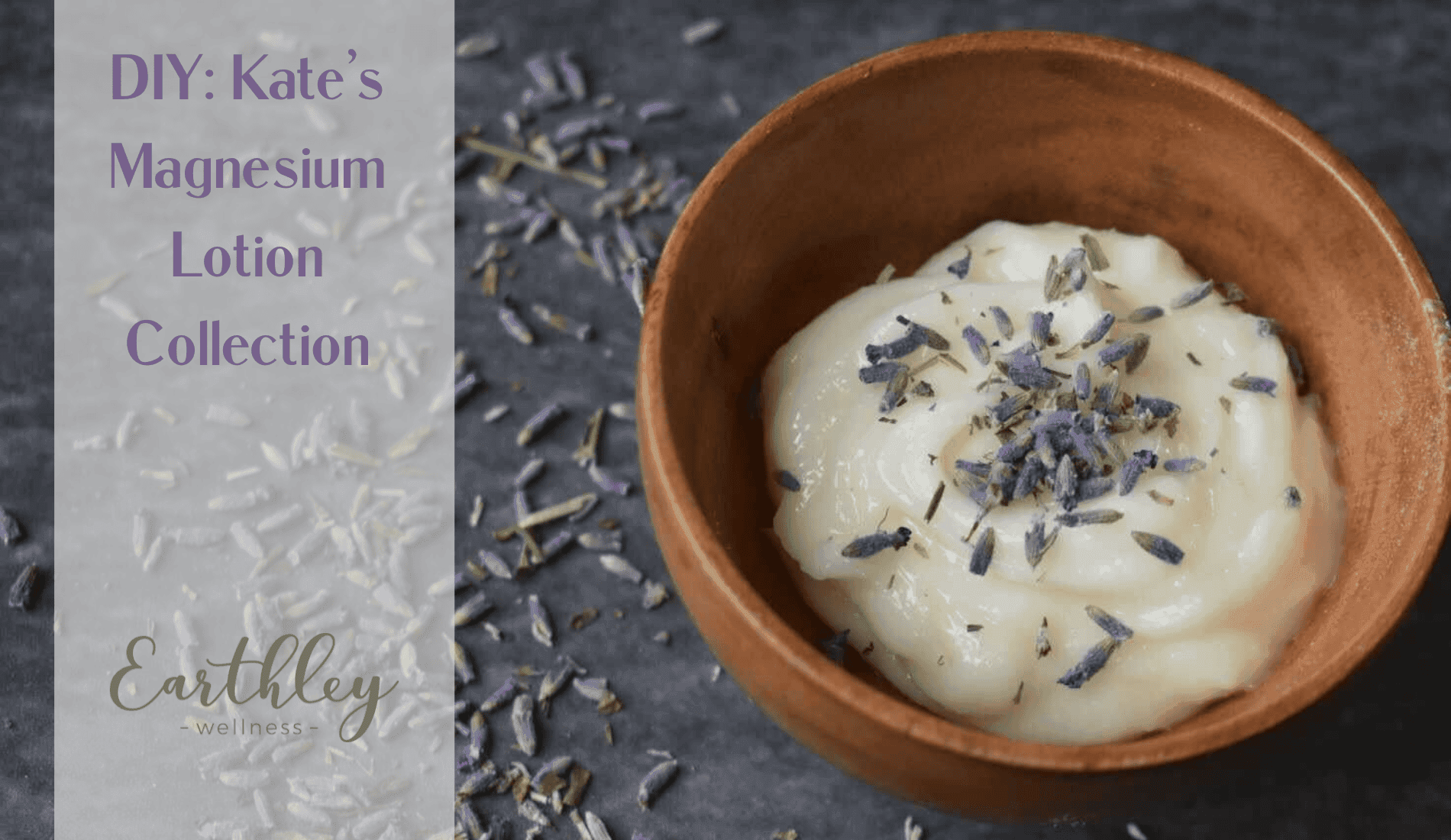 DIY Kates Magnesium Lotion Collection recipe header showing wooden bowl filled with creamy white lotion topped with dried purple lavender buds on gray surface with scattered lavender