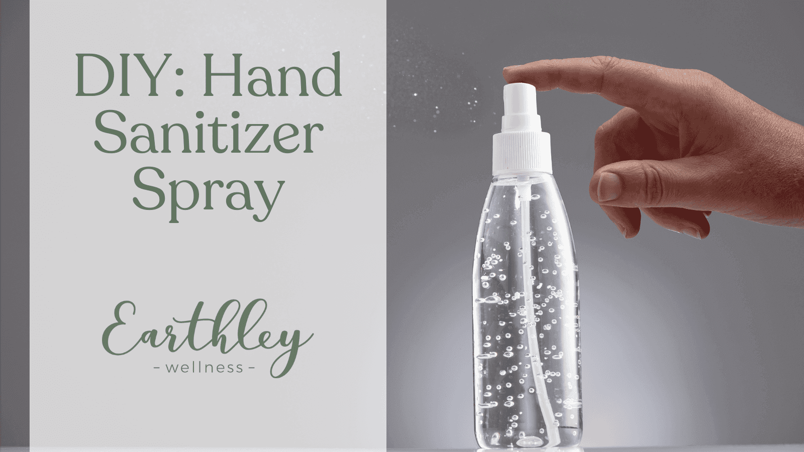 DIY Hand Sanitizer Spray recipe header showing clear plastic spray bottle with white mist being held by hand on gray background with sage green text panel