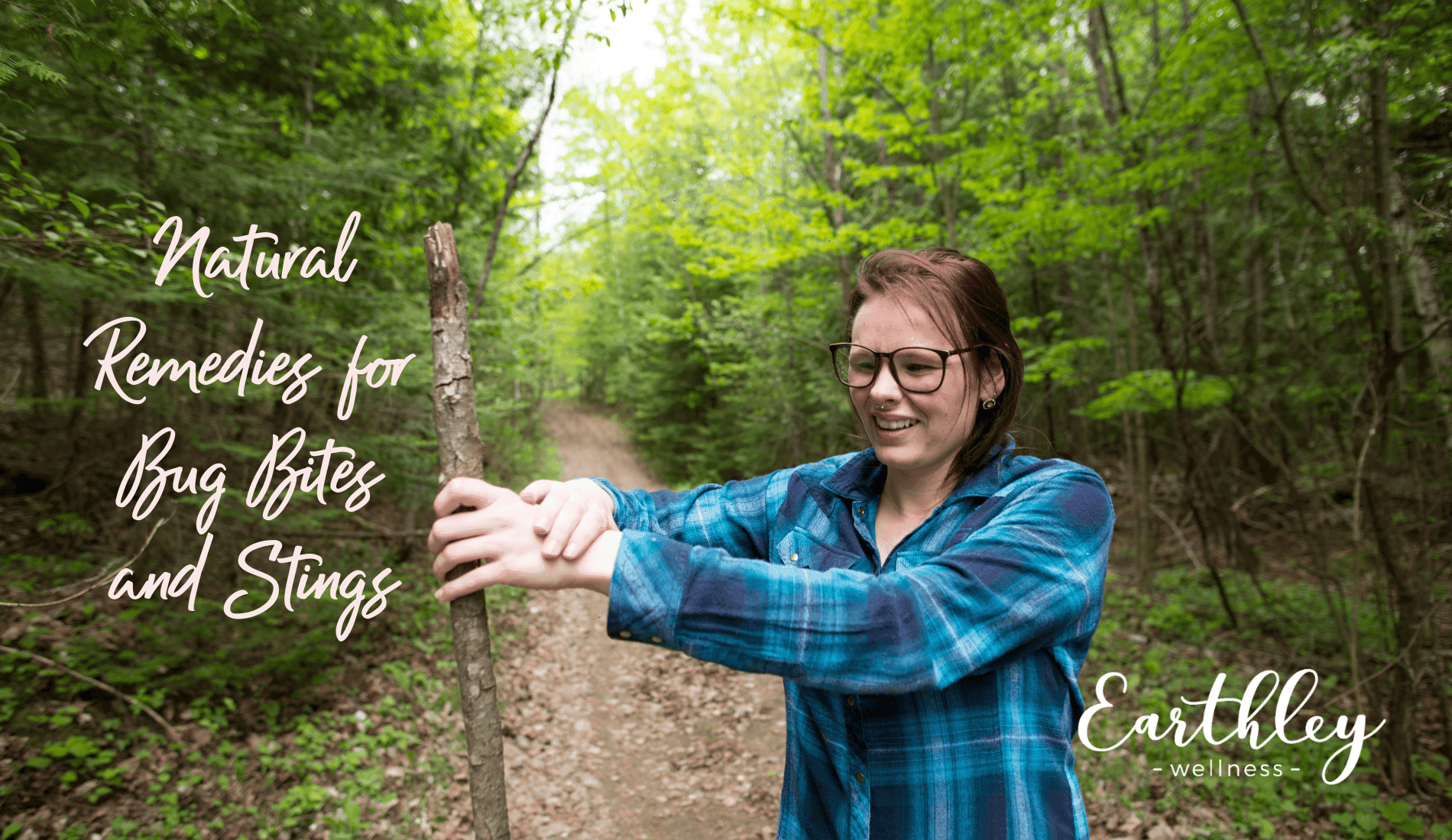 Natural Remedies for Bug Bites and Stings blog featuring woman in blue and green plaid flannel shirt with brown hair and glasses standing by brown tree trunk in green forest