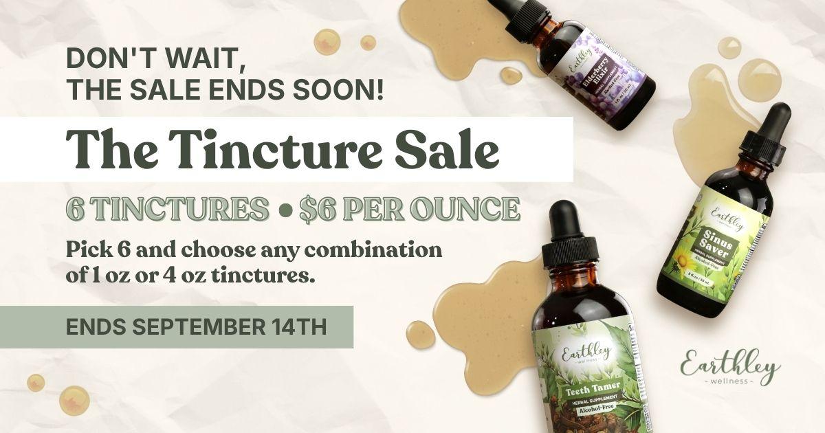 Earthley Wellness Tincture Sale: 6 tinctures at $6/oz, ends September 14th.