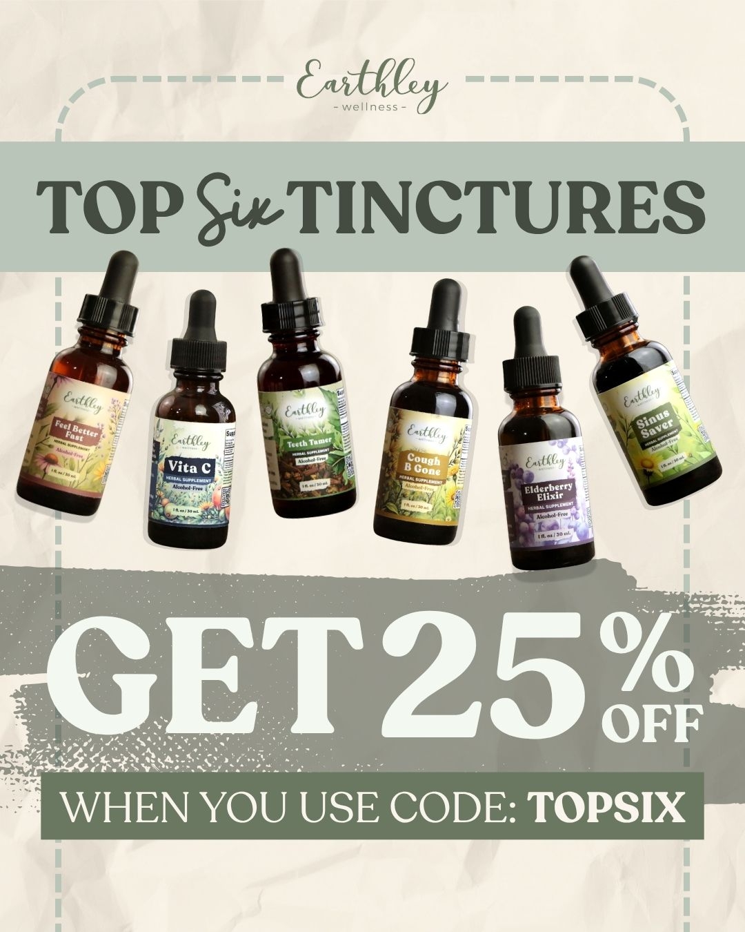 Six Earthley Wellness herbal tinctures with 25% off discount code TOPSIX
