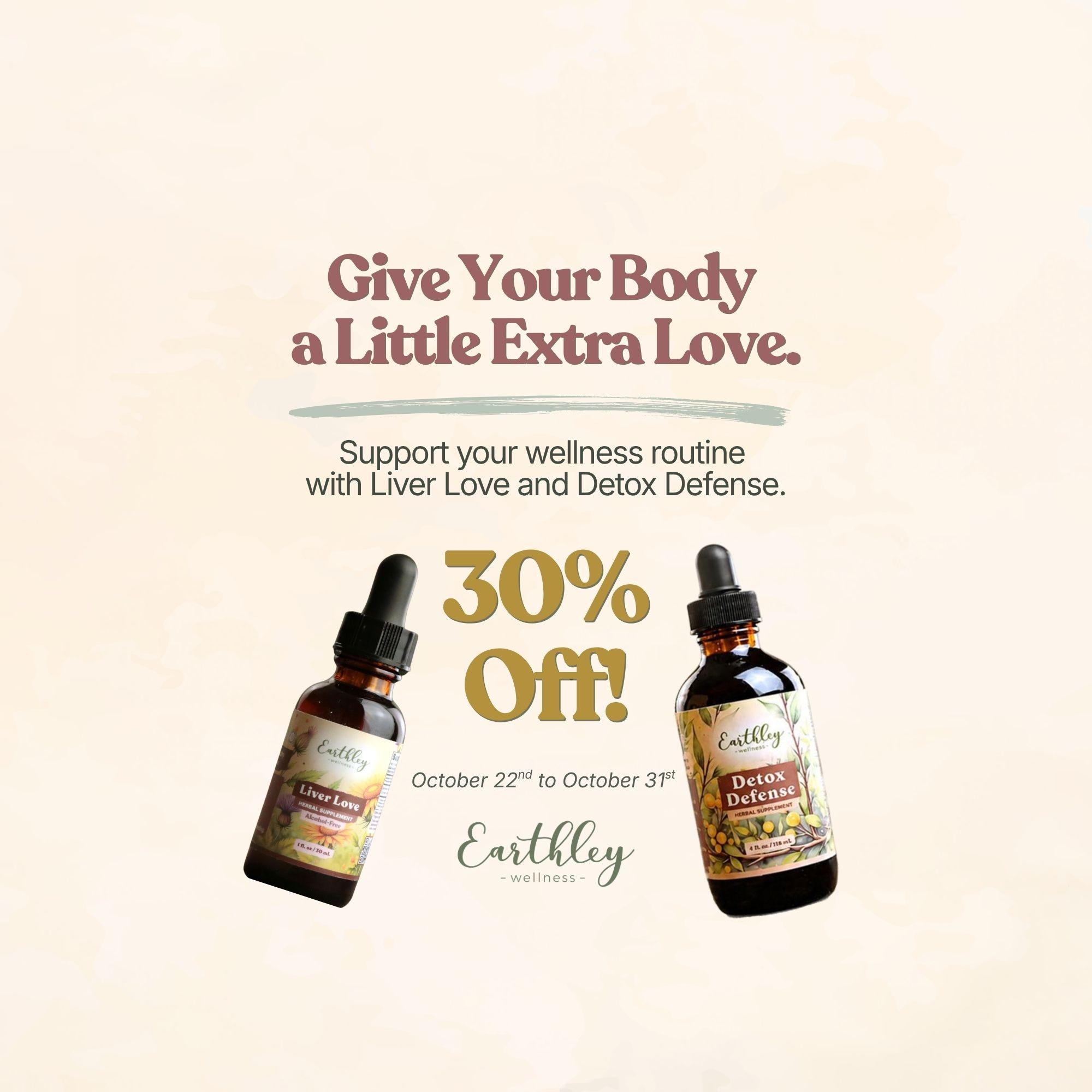Earthley Wellness Liver Love and Detox Defense tinctures, 30% off October 22–31