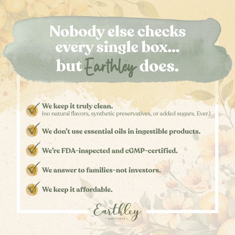 Earthley comparison infographic titled Nobody else checks every single box but Earthley does listing five quality standards: truly clean ingredients with no natural flavors synthetic preservatives or added sugars, no essential oils in ingestible products, FDA-inspected and cGMP-certified, family-owned not investor-owned, and affordable pricing