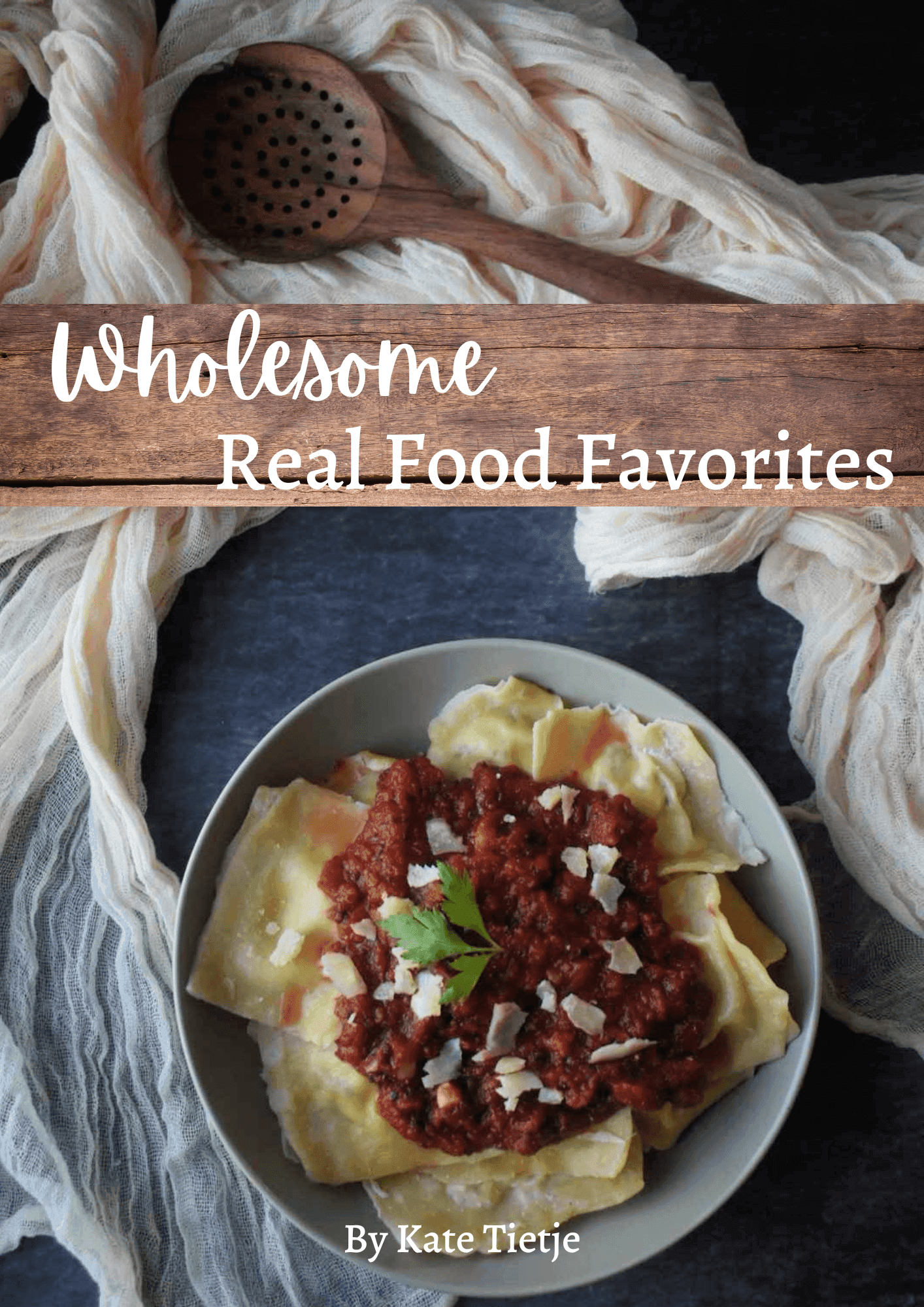 Wholesome Real Food Favorites cookbook cover featuring pasta with red sauce, herbs, and cheese in rustic kitchen setting
