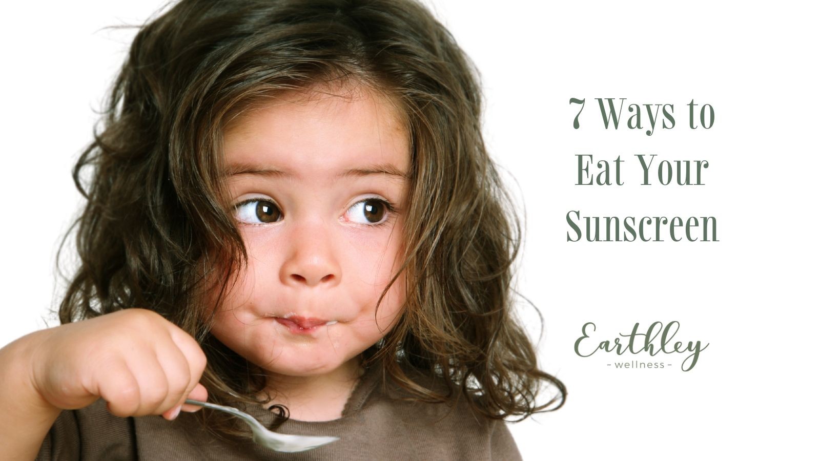7 Ways to Eat Your Sunscreen article header showing young girl with dark brown curly wavy hair brown eyes and tan beige shirt holding silver spoon on white background