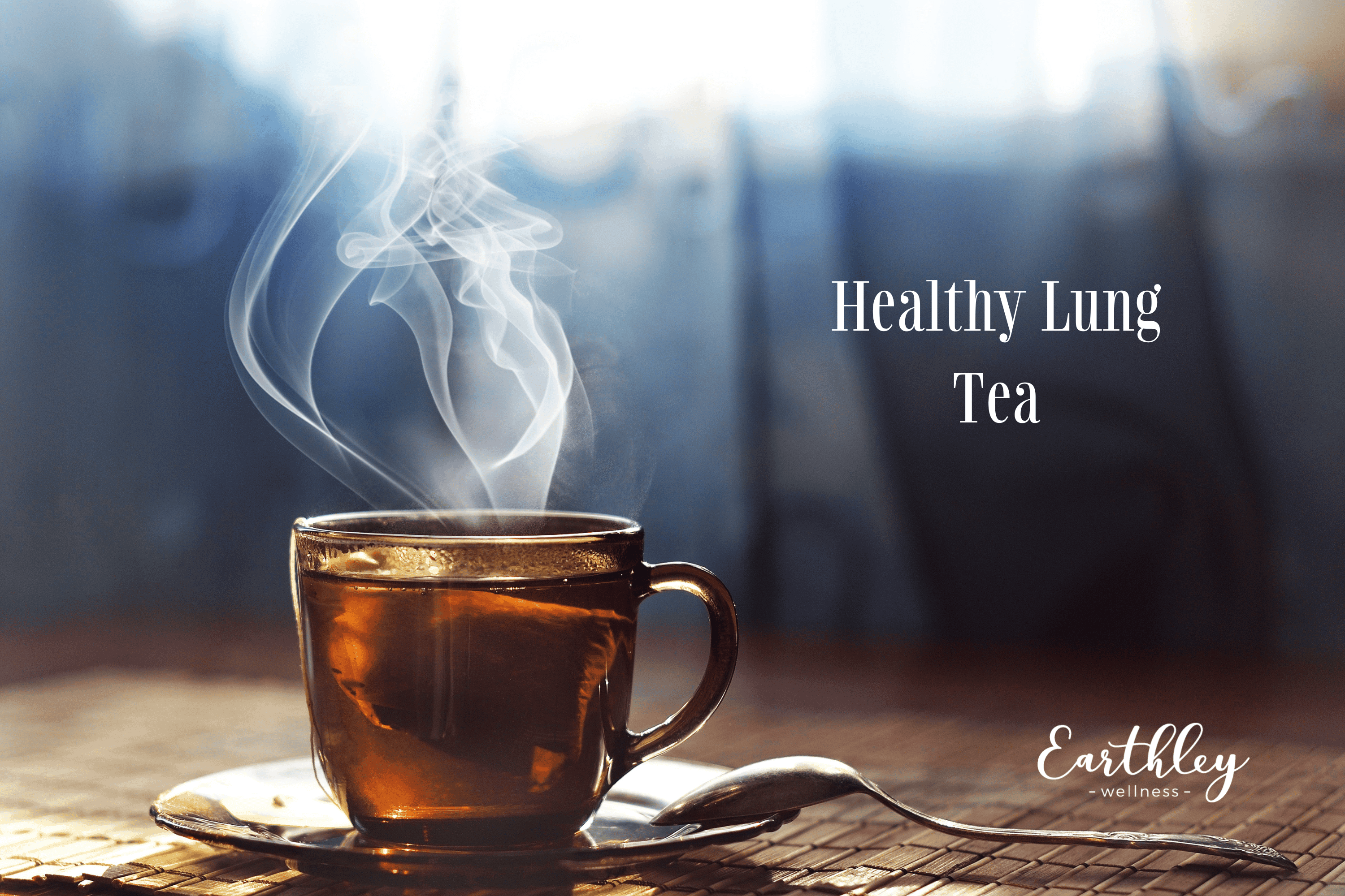 Healthy Lung Tea recipe header showing clear glass mug with amber brown tea and rising steam on rustic wooden table with soft golden lighting