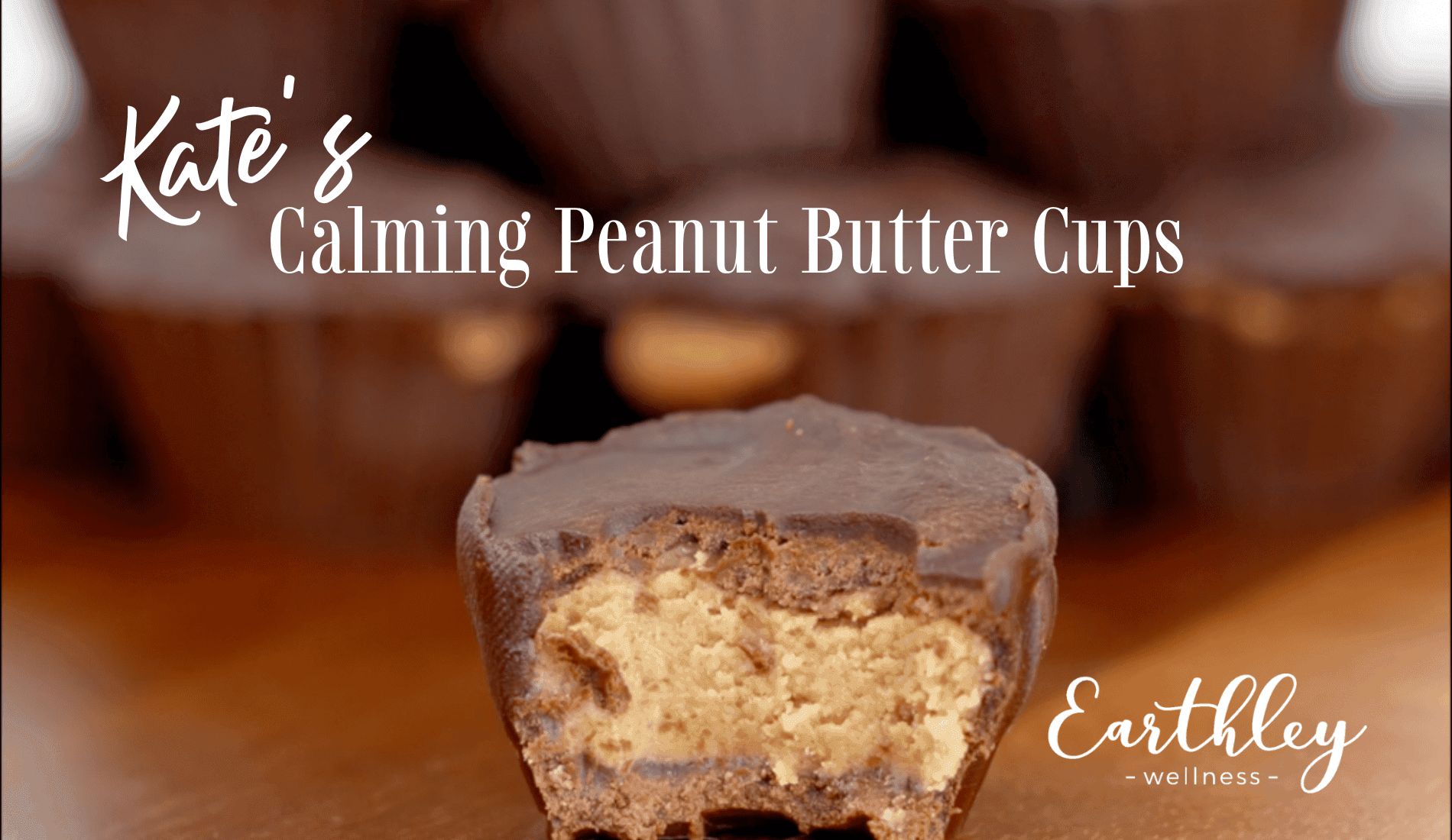 Kates Calming Peanut Butter Cups recipe header showing chocolate peanut butter cups with creamy tan filling visible inside dark chocolate shell on light surface