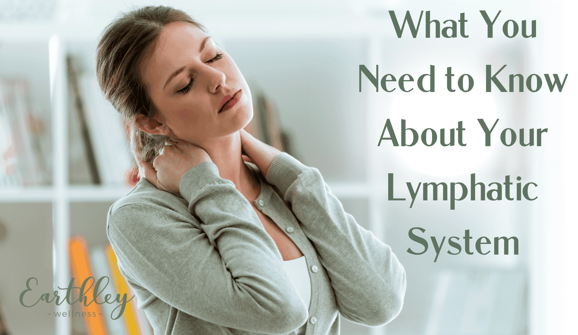 What You Need to Know About Your Lymphatic System blog header showing woman with blonde hair in olive green top massaging her neck with pained expression in bright office setting