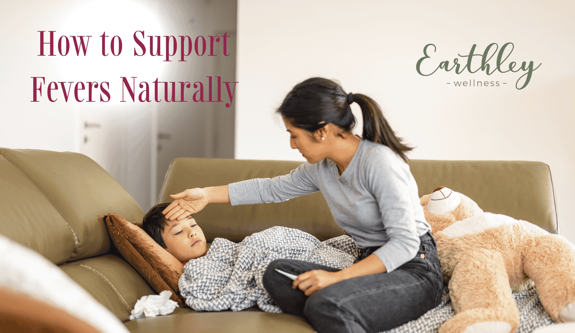 Supporting Fevers Naturally blog header showing mother with curly dark hair holding sick child wrapped in cream blanket checking forehead temperature with concerned expression