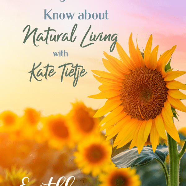 39 things you NEED to know about Natural Living